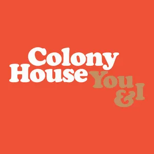 Colony House You And I
