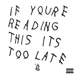 Drake If Youre Reading This Its Too Late