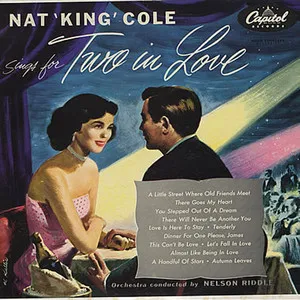 Nat King Cole Sings For Two In Love