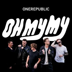 One Republic Oh My My