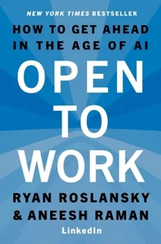 Open to Work: How to Get Ahead in the Age of AI