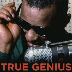 Ray Charles True Genius
