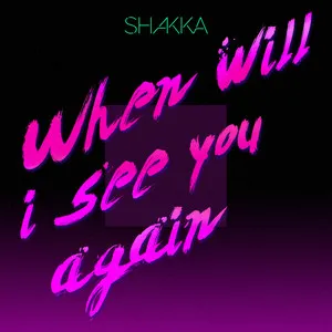 Shakka When Will I See You Again