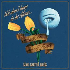 Thee Sacred Souls We Dont Have To Be Alone